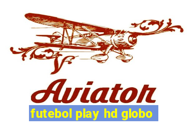 futebol play hd globo